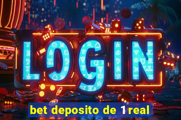 bet deposito de 1 real